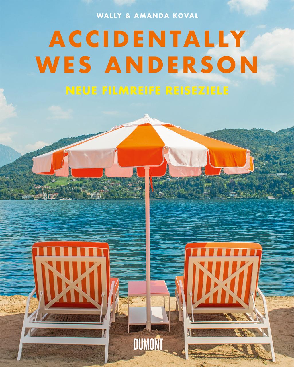 Kniha Accidentally Wes Anderson. Neue filmreife Reiseziele Stephan Kleiner
