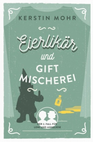 Knjiga Eierlikör und Giftmischerei Kerstin Mohr