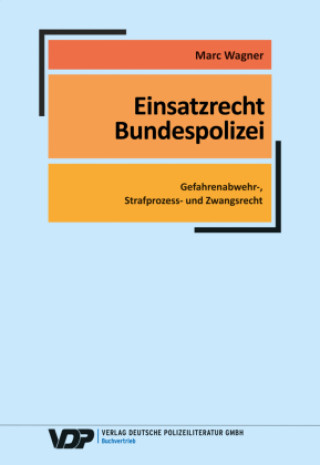 Buch EInsatzrecht Bundespolizei Marc Wagner
