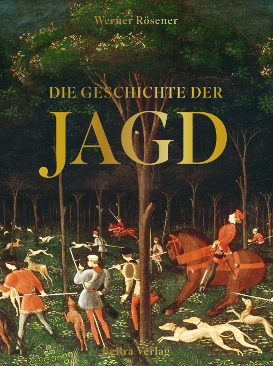 Könyv Die Geschichte der Jagd Werner Rösener