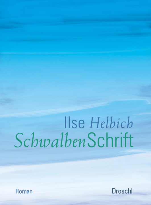 Kniha Schwalbenschrift Ilse Helbich