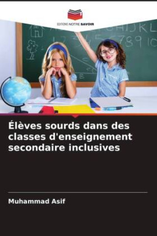 Knjiga Él?ves sourds dans des classes d'enseignement secondaire inclusives Muhammad Asif