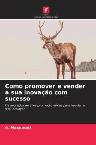 Buch Como promover e vender a sua inovaç?o com sucesso A. Hassouni