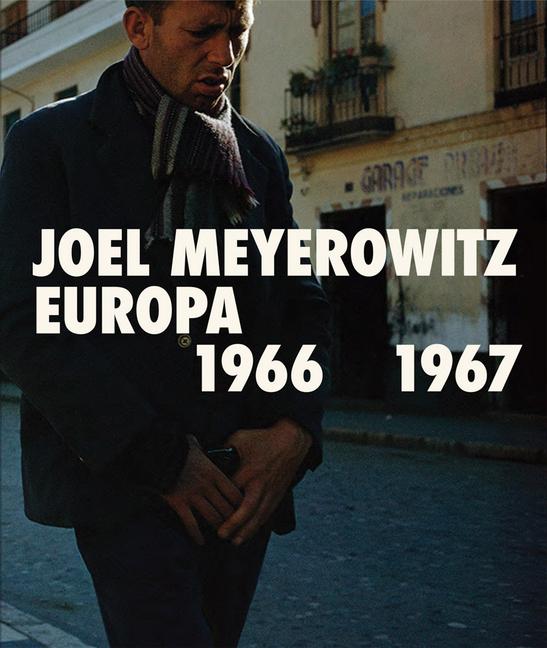 Kniha Joel Meyerowitz: Europa 1966-1967 