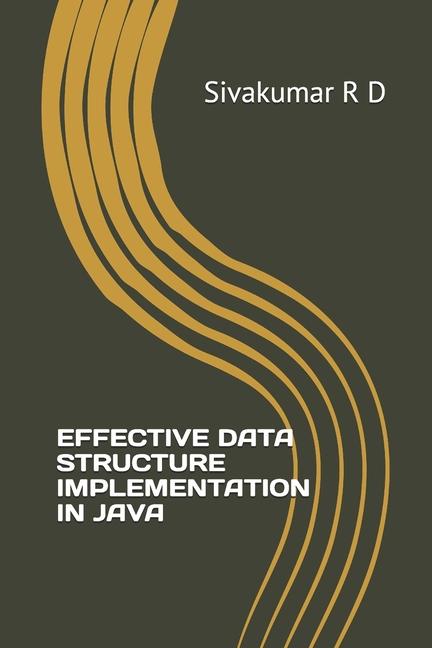 Book Effective Data Structure Implementation in Java Sivakumar R D