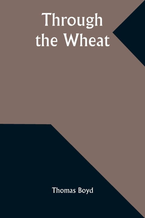 Knjiga Through the Wheat Thomas Boyd