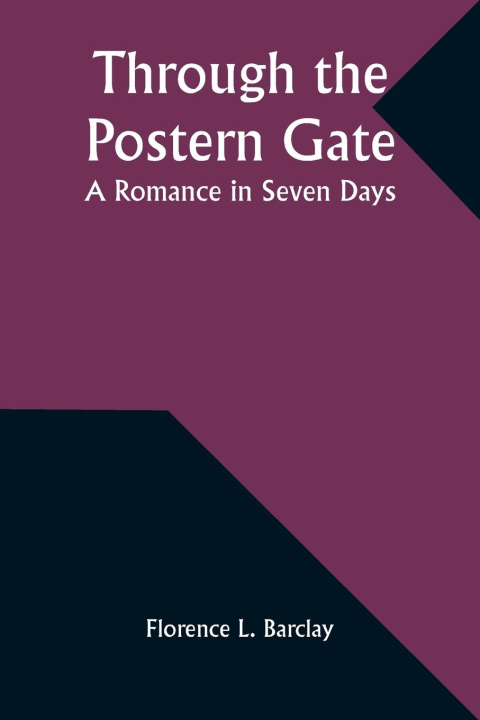 Knjiga Through the Postern Gate Florence L. Barclay