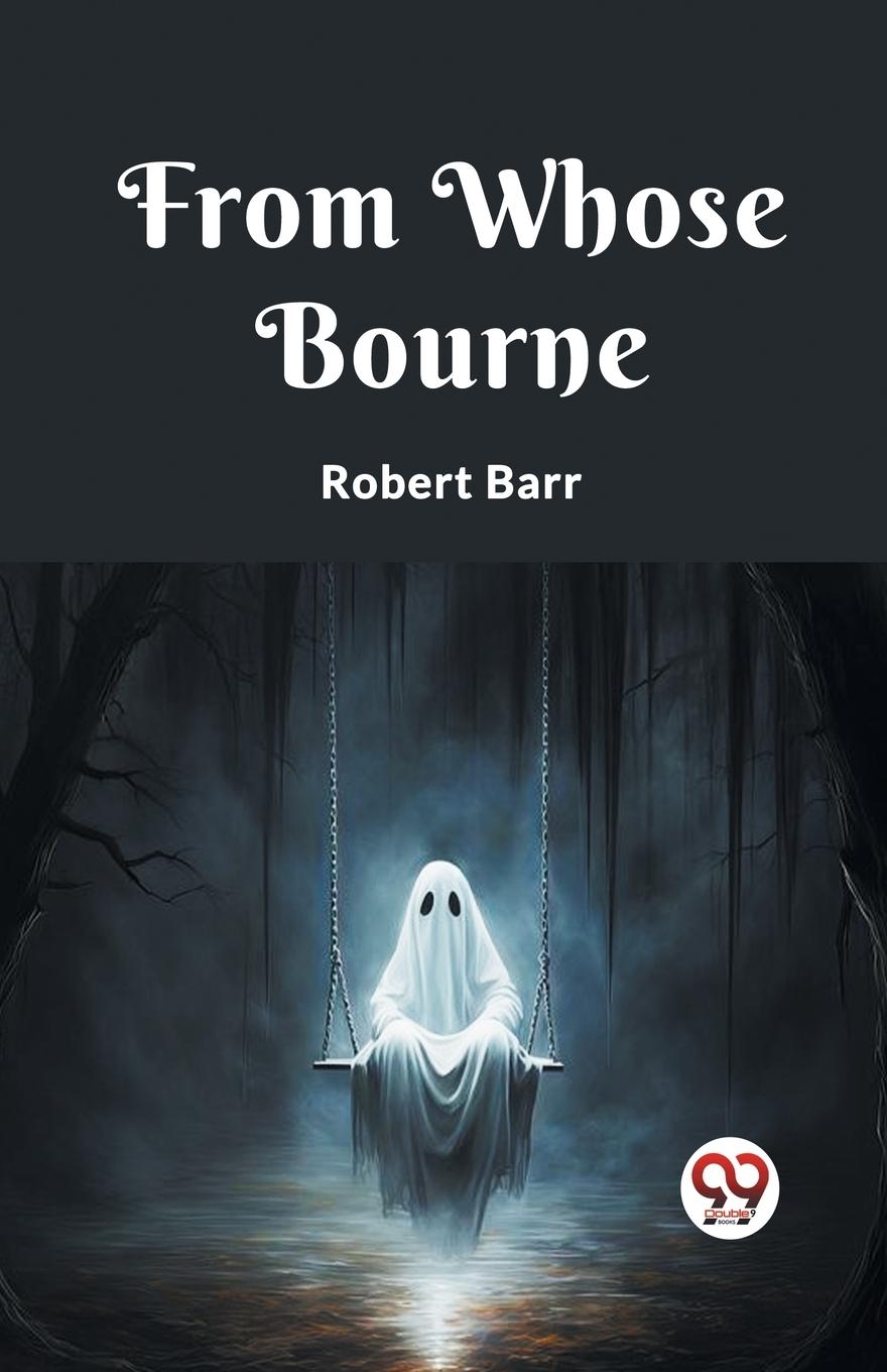 Knjiga From Whose Bourne Robert Barr