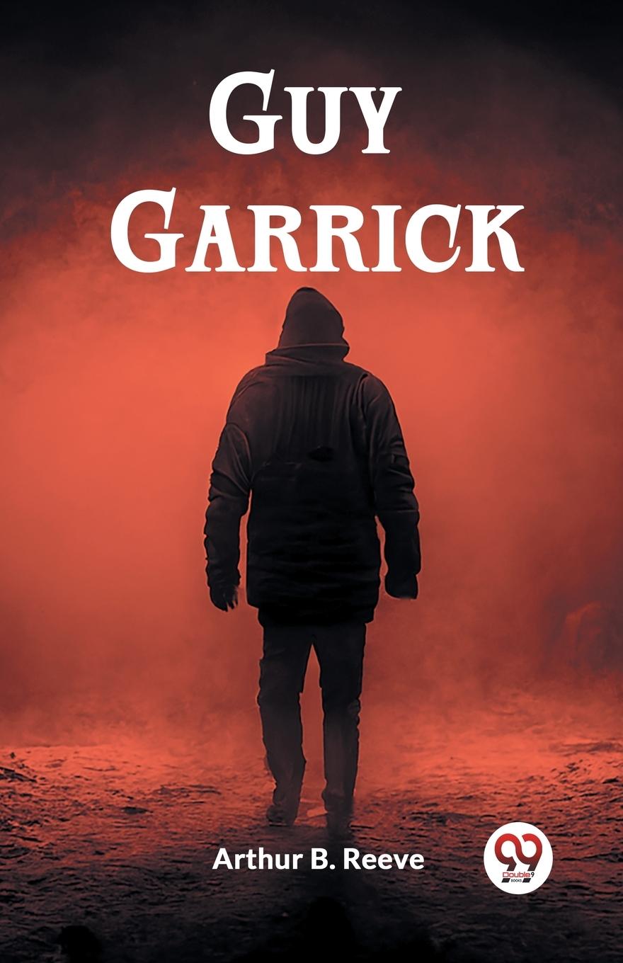 Knjiga Guy Garrick Arthur B. Reeve