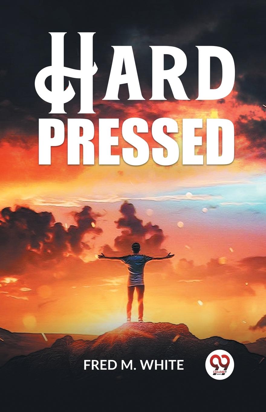 Knjiga Hard Pressed Fred M. White