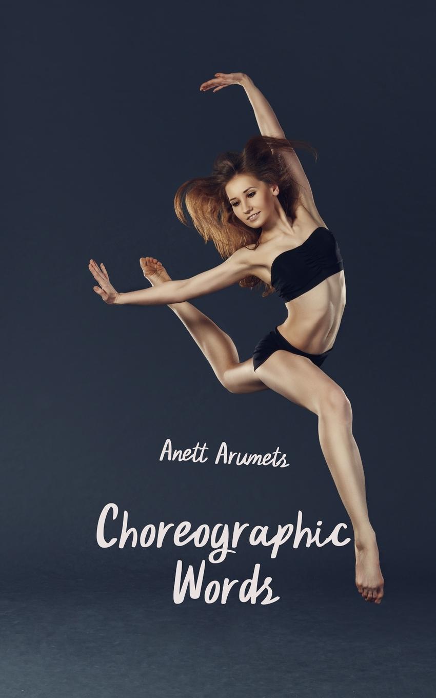 Knjiga Choreographic Words Anett Arumets