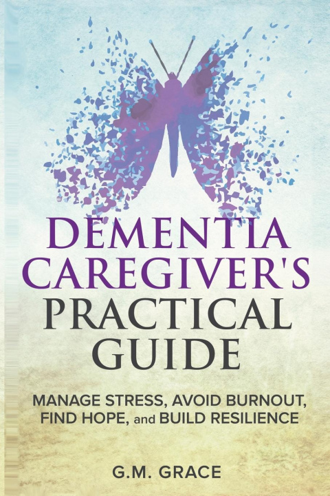 Knjiga Dementia Caregivers Practical Guide G.M. Grace
