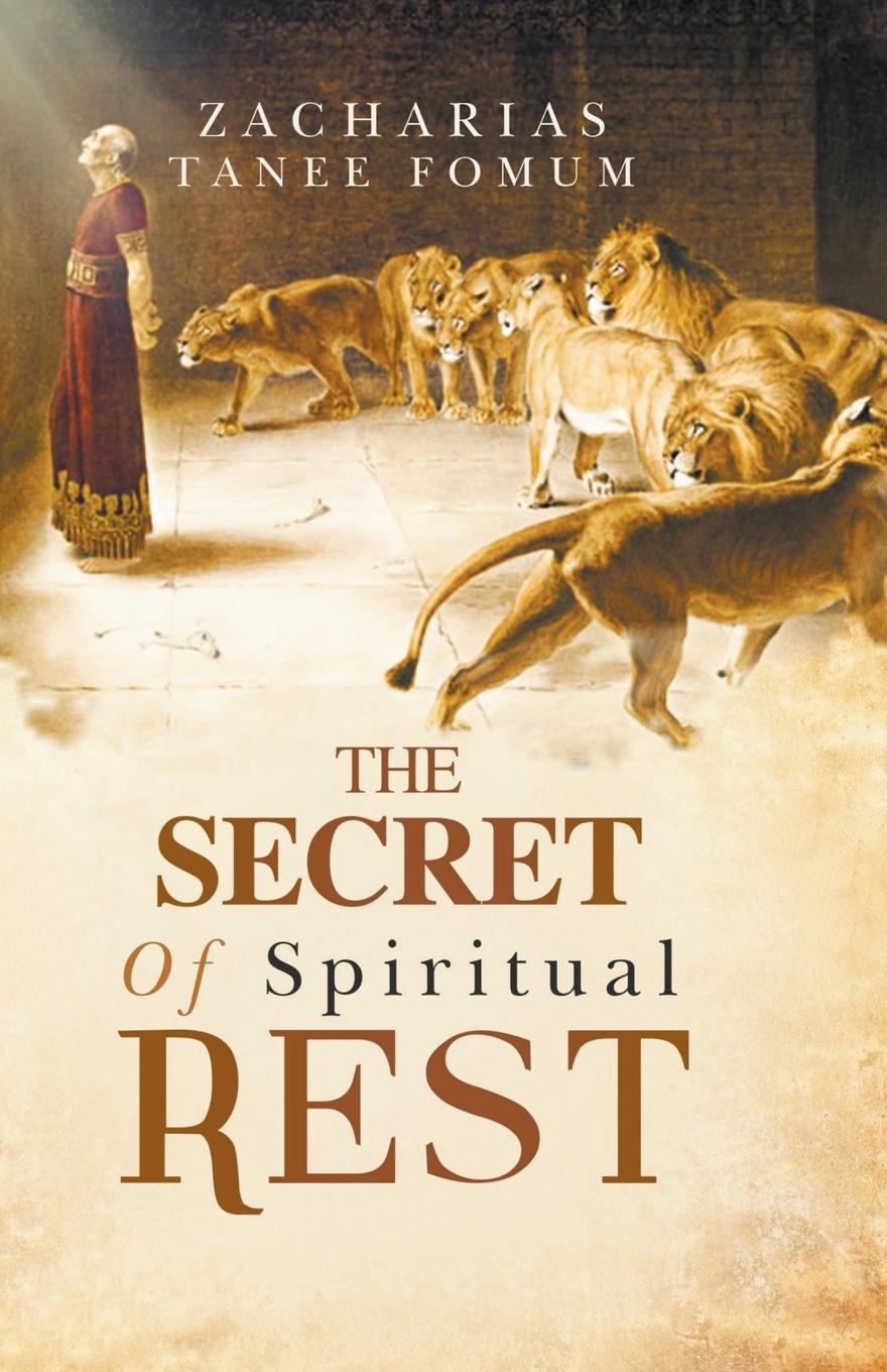 Knjiga The Secret of Spiritual Rest Zacharias Tanee Fomum