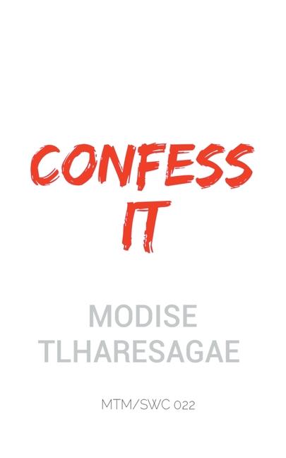 Knjiga Confess It Modise Tlharesagae