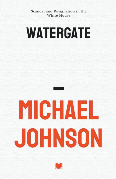 Knjiga Watergate Michael Johnson