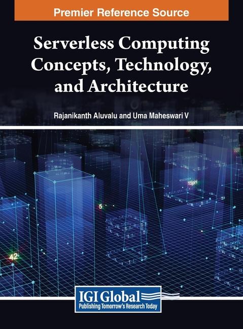 Knjiga Serverless Computing Concepts, Technology and Architecture Uma Maheswari V