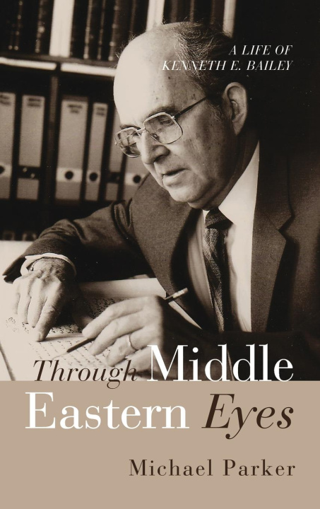 Knjiga Through Middle Eastern Eyes Michael Parker