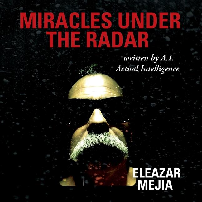 Knjiga Miracles Under the Radar Eleazar Mejia