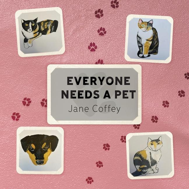 Knjiga Everyone Needs A Pet Jane Coffey