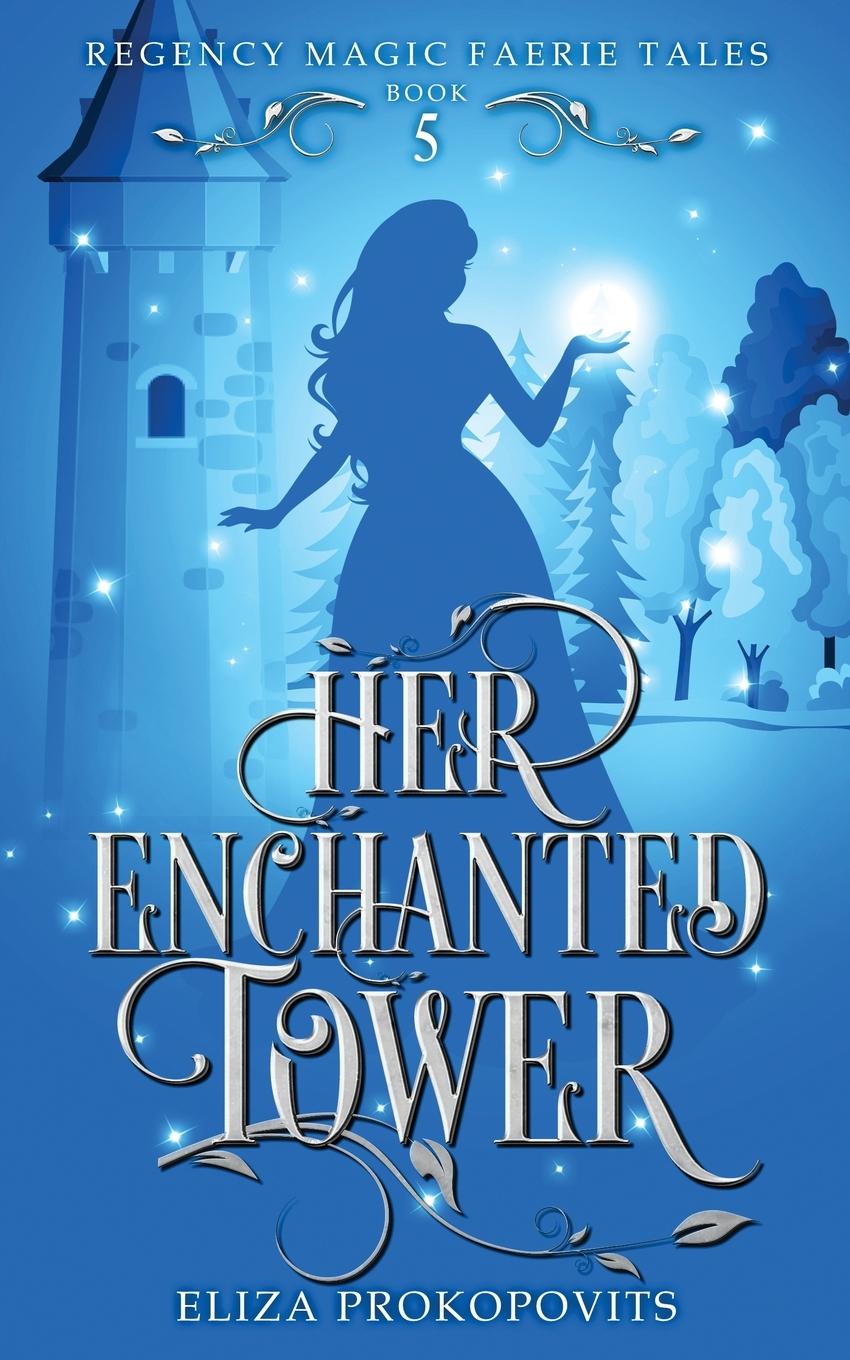 Knjiga Her Enchanted Tower Eliza Prokopovits