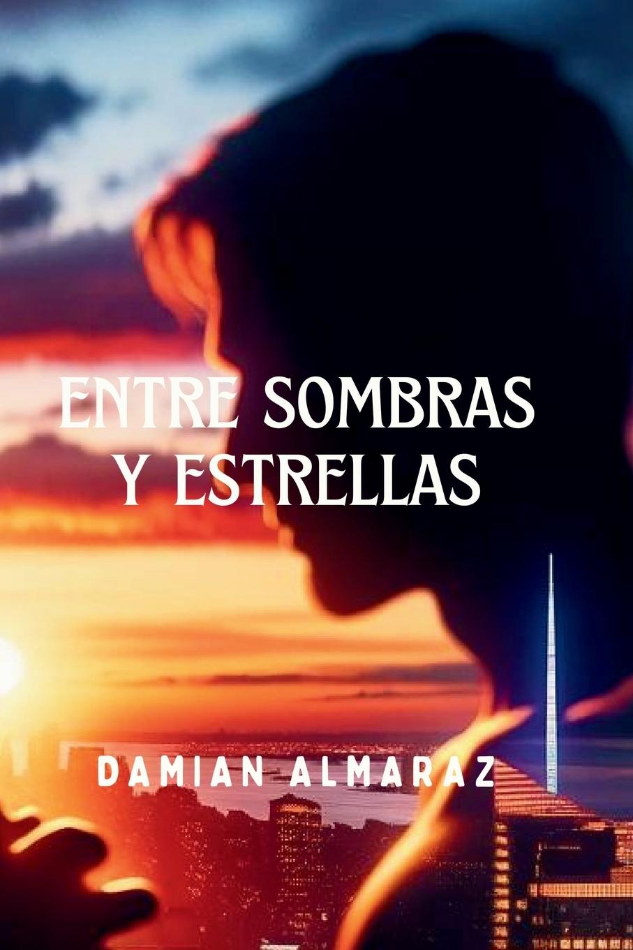 Buch Entre Sombras y Estrellas Damian Almaraz