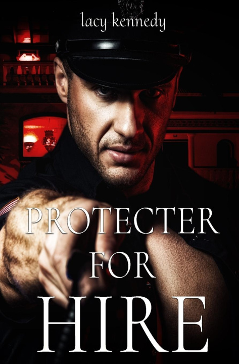 Knjiga Protector for Hire Lacy Kennedy