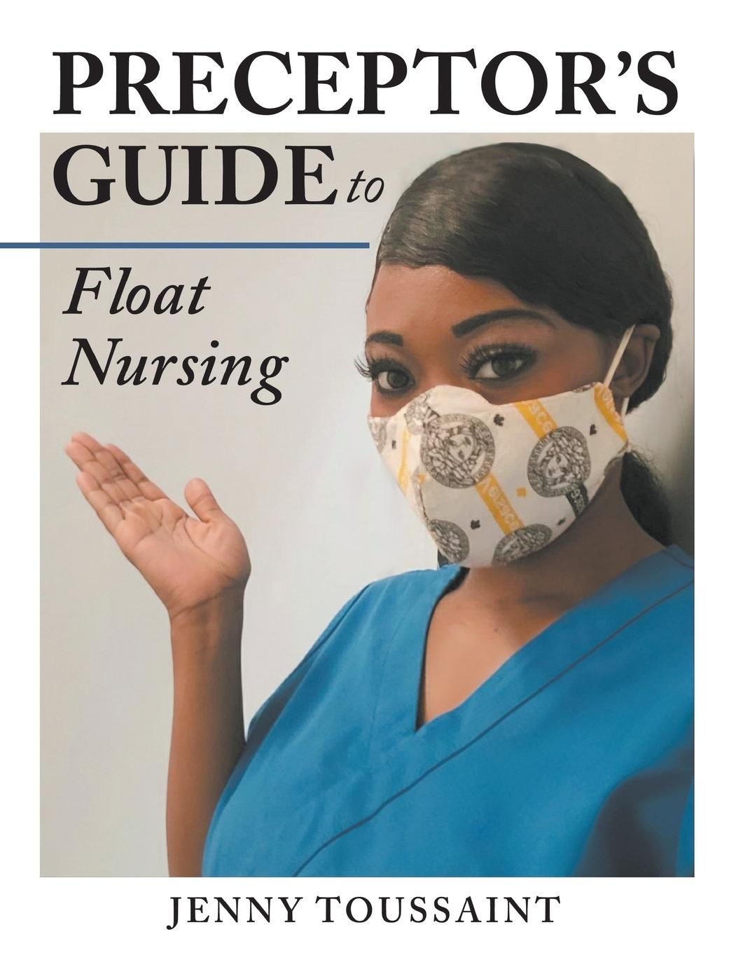 Knjiga Preceptor's Guide to Float Nursing Jenny Toussaint