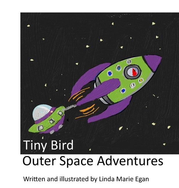 Knjiga Tiny Bird Outer Space Adventures Linda M Egan