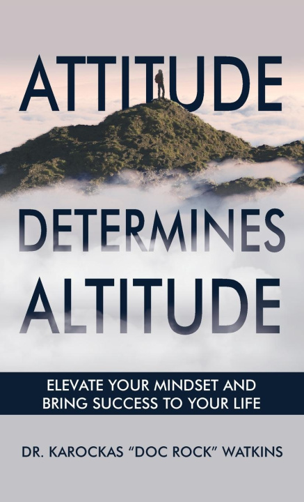 Buch Attitude Determines Altitude Dr. Karockas "Doc Rock" Watkins