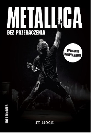 Kniha Metallica. Bez przebaczenia wyd. 2 Joel McIver