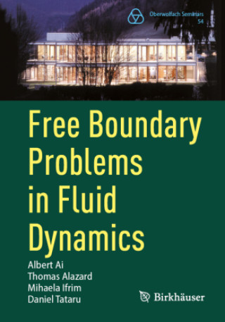 Book Free Boundary Problems in Fluid Dynamics Albert Ai