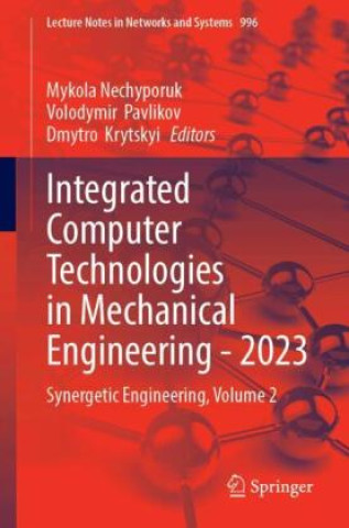Knjiga Integrated Computer Technologies in Mechanical Engineering - 2023 Mykola Nechyporuk