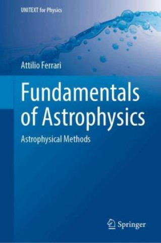 Kniha Fundamentals of Astrophysics Attilio Ferrari