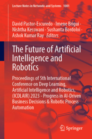 Kniha The Future of Artificial Intelligence and Robotics David Pastor-Escuredo