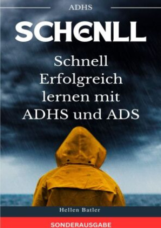 Book Schnell Erfolgreich lernen mit ADHS und ADS - Der perfekte Ratgeber für Eltern BONUS: ADHS Tagebuch für 3 Monate - SONDERAUSGABE Hellen Batler