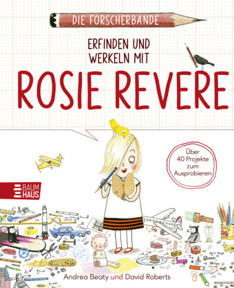 Kniha Die Forscherbande: Erfinden und werkeln mit Rosie Revere Andrea Beaty