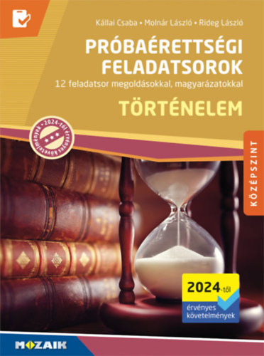 Carte Történelem próbaérettségi feladatsorok - Középszint (2024-től érvényes követelmények) Kállai Csaba