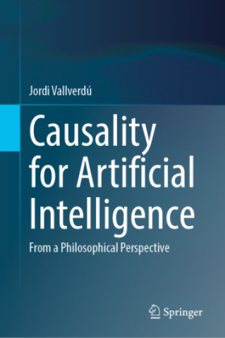 Knjiga Causality for Artificial Intelligence Jordi Vallverdú