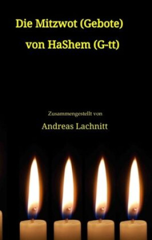 Livre Die Mitzwot (Gebote) von HaShem (G-tt) - Einleitung Andreas Lachnitt