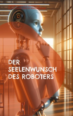 Kniha Der Seelenwunsch des Roboters Valeska Csar