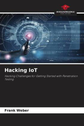 Knjiga Hacking IoT Frank Weber