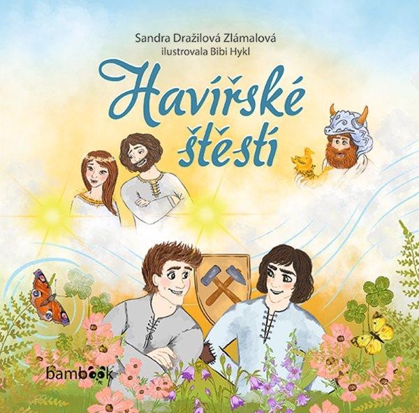 Kniha Havířské štěstí Sandra Dražilová-Zlámalová