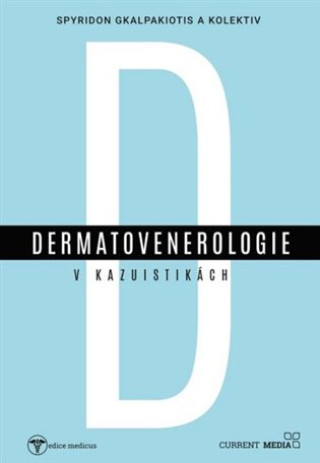 Kniha Dermatovenerologie v kasuistikách Spyridon Gkalpakiotis