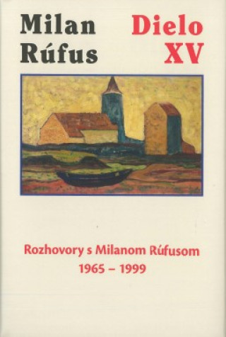 Kniha Milan Rúfus: Dielo XV Milan Rúfus