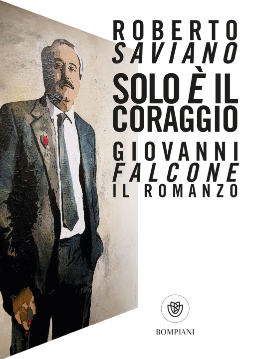 Книга Solo è il coraggio. Giovanni Falcone, il romanzo Roberto Saviano