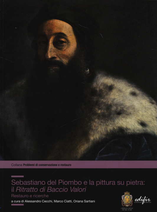 Kniha Sebastiano del Piombo e la pittura su pietra: il «Ritratto di Baccio Valori». Restauro e ricerche 