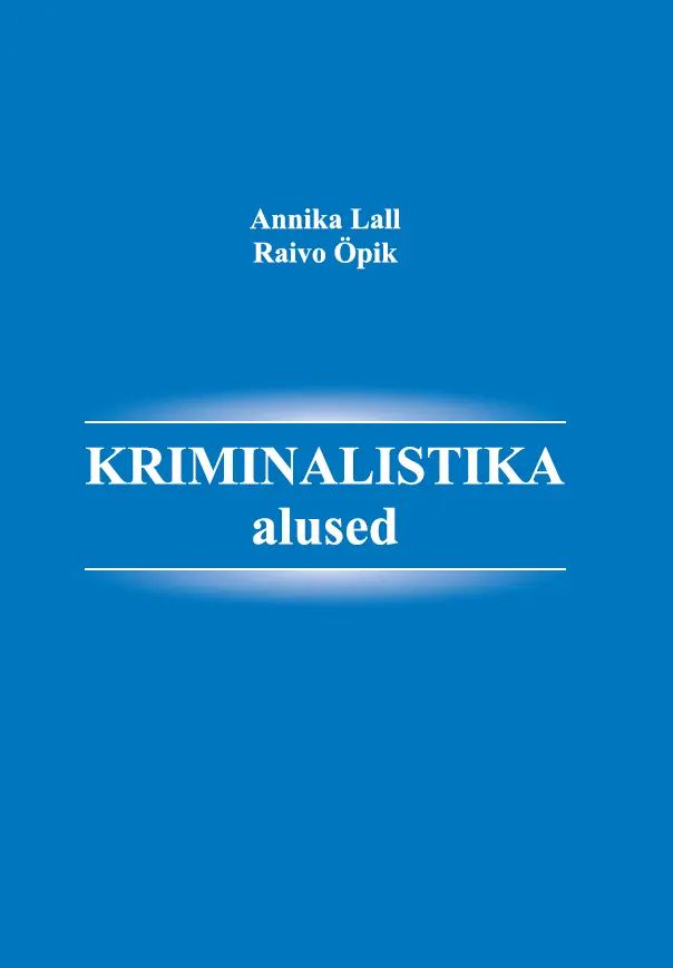 Book Kriminalistika alused Annika Lall