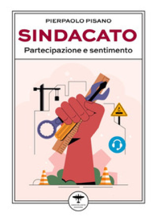 Kniha Sindacato. Partecipazione e sentimento Pierpaolo Pisano