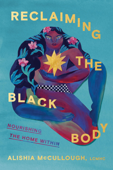 Kniha RECLAIMING THE BLACK BODY MCCULLOUGH ALISHIA