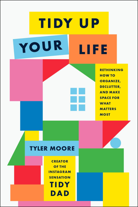 Kniha TIDY UP YOUR LIFE MOORE TYLER